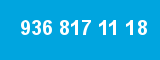 936 817 11 18 936 817 11 18